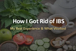 How I Got Rid of IBS